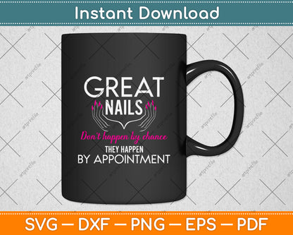 Great Nails Don't Happen By Chance They Happen Svg Png Dxf Digital Cutting File