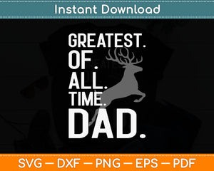 Greatest Of All Time Dad Funny Svg Digital Cutting File