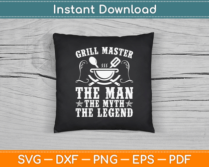 Grill Master The Man The Myth Legend Funny BBQ Smoker SVG Digital Cutting File