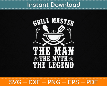 Grill Master The Man The Myth Legend Funny BBQ Smoker SVG Digital Cutting File