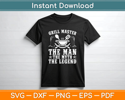 Grill Master The Man The Myth Legend Funny BBQ Smoker SVG Digital Cutting File