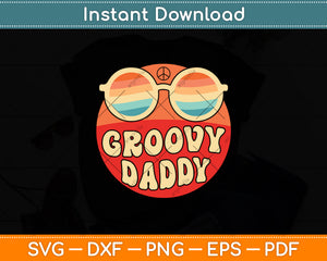 Groovy Daddy 70s Aesthetic Nostalgia 1970's Retro Dad Svg Digital Cutting File