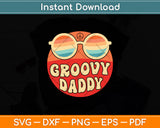 Groovy Daddy 70s Aesthetic Nostalgia 1970's Retro Dad Svg Digital Cutting File