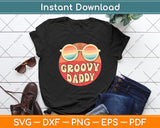 Groovy Daddy 70s Aesthetic Nostalgia 1970's Retro Dad Svg Digital Cutting File