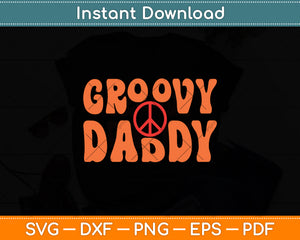 Groovy Daddy 70s Aesthetic Nostalgia Svg Digital Cutting File