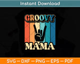 Groovy Mama 70s Aesthetic Nostalgia 1970's Retro Svg Digital Cutting File