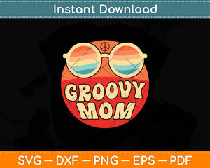 Groovy Mom 70s Aesthetic Nostalgia 1970's Retro Mom Svg Digital Cutting File