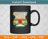 Groovy Mom 70s Aesthetic Nostalgia Svg Digital Cutting File