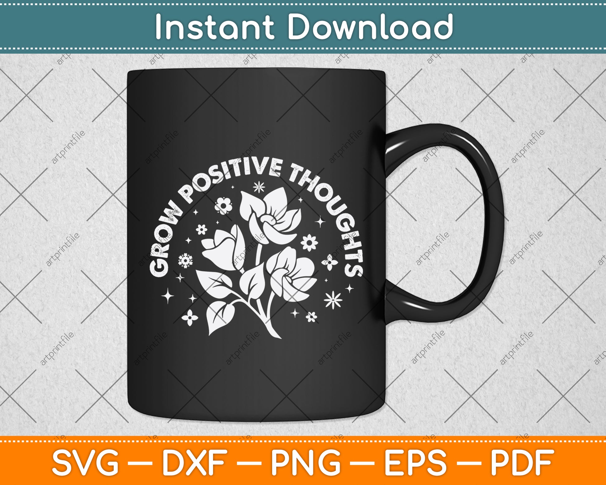 Grow Positive Thoughts Svg Png Dxf Digital Cutting File