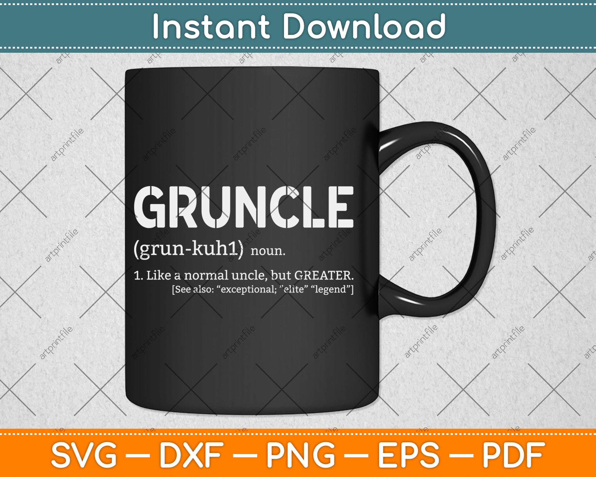 Gruncle Definition - Best Uncle Ever - for Great Uncle Svg Digital Cutting File