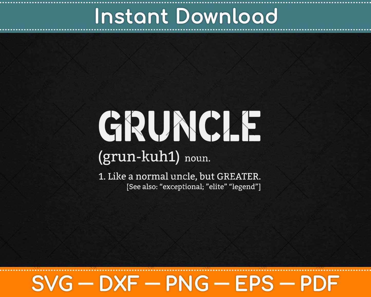 Gruncle Definition - Best Uncle Ever - for Great Uncle Svg Digital Cutting File