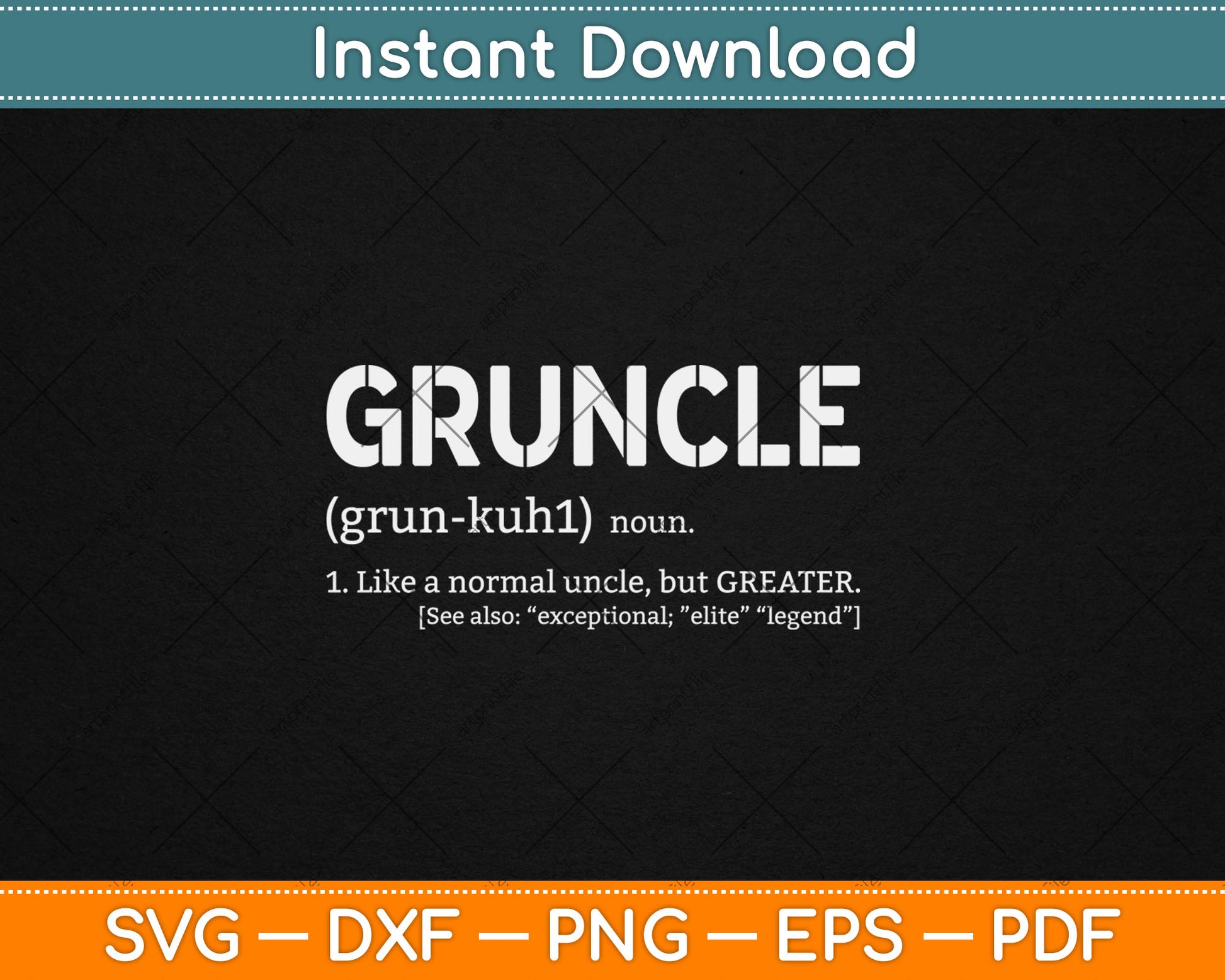 Gruncle Definition - Best Uncle Ever - for Great Uncle Svg Digital Cutting File