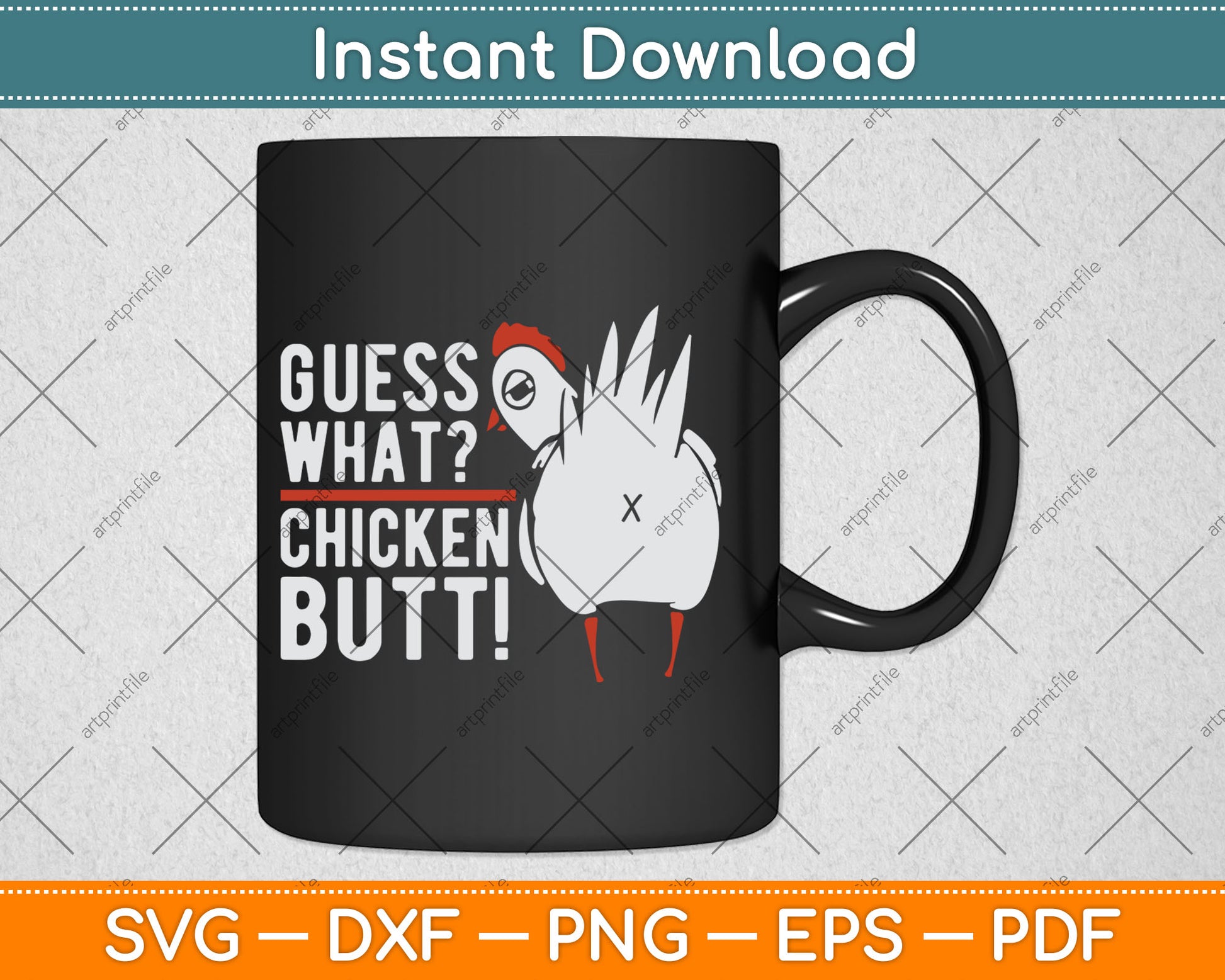 Guess What Chicken Butt! Funny Guess Chicken Svg Digital Cutting File