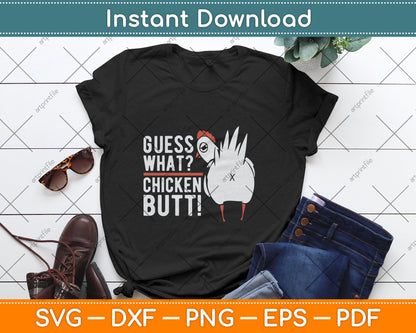 Guess What Chicken Butt! Funny Guess Chicken Svg Digital Cutting File