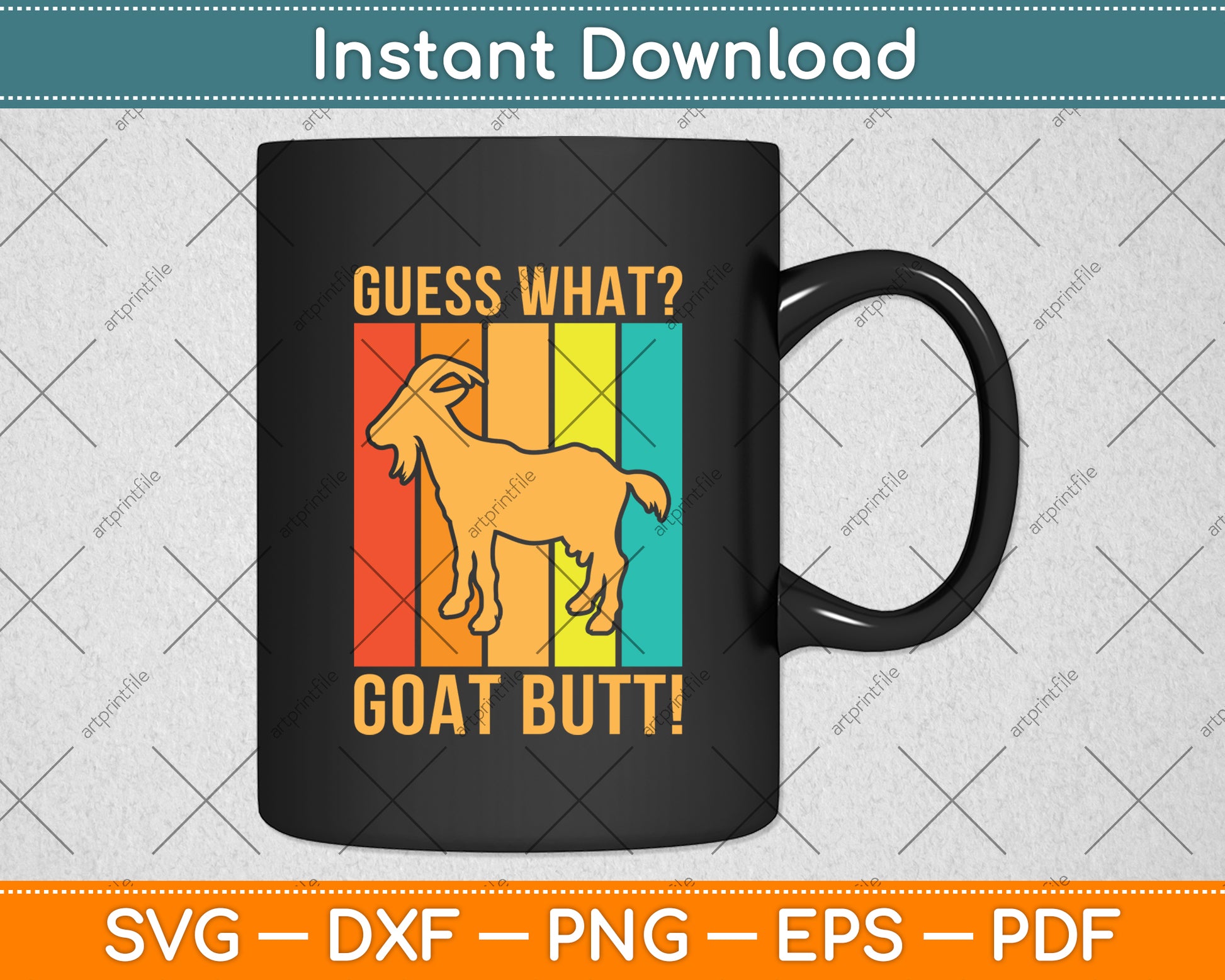 Guess What Goat Butt! Svg Digital Cutting File