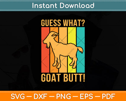 Guess What Goat Butt! Svg Digital Cutting File