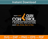 Gun Control Definition Funny Gun Svg Digital Cutting File