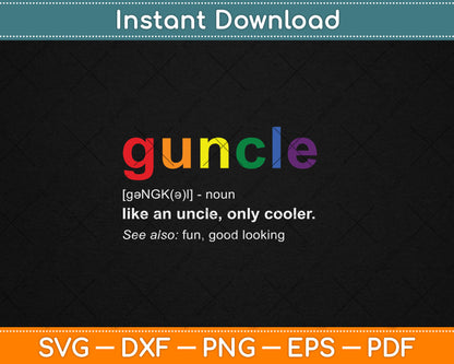 Guncle Definition Rainbow Pride Color Gift for Gay Uncle Svg Digital Cutting File