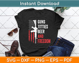 Guns Titties Beer & Freedom Funny Drinking USA Flag Svg Digital Cutting File