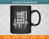 Guns Titties Beer & Freedom American Flag Svg Digital Cutting File