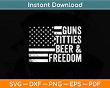 Guns Titties Beer & Freedom American Flag Svg Digital Cutting File