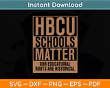 HBCU School Matter Proud Historical Black College Graduated Svg Digital Cutting File