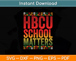 HBCU School Matters Historically Black College Graduate Svg Digital Cutting File