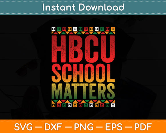 HBCU School Matters Historically Black College Graduate Svg Digital Cutting File