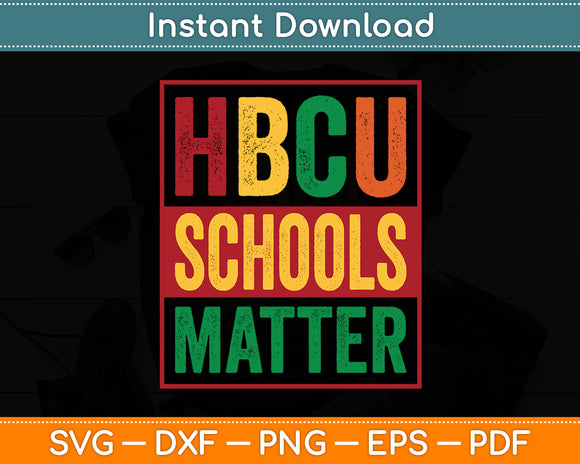 HBCU Schools Matter Historical Black College Alumni Grad Svg Digital Cutting File