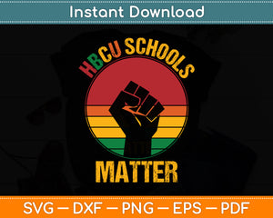 HBCU Schools Matter Historical Black College Svg Digital Cutting File