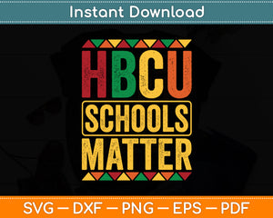 HBCU Schools Matter Historical Black College Svg Digital Cutting File