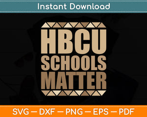 HBCU Schools Matter Historical Black College Svg Digital Cut File