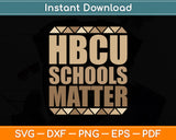 HBCU Schools Matter Historical Black College Svg Digital Cut File