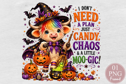 Funny Halloween Highland Cow Witch Sublimation PNG I Don’t Need A Plan Just Candy Chaos And A Little Moo-Gic