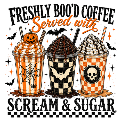 Halloween Spooky Coffee PNG | Freshly Boo'd Coffee Served with Scream & Sugar, Cute Halloween Coffee Sublimation Design