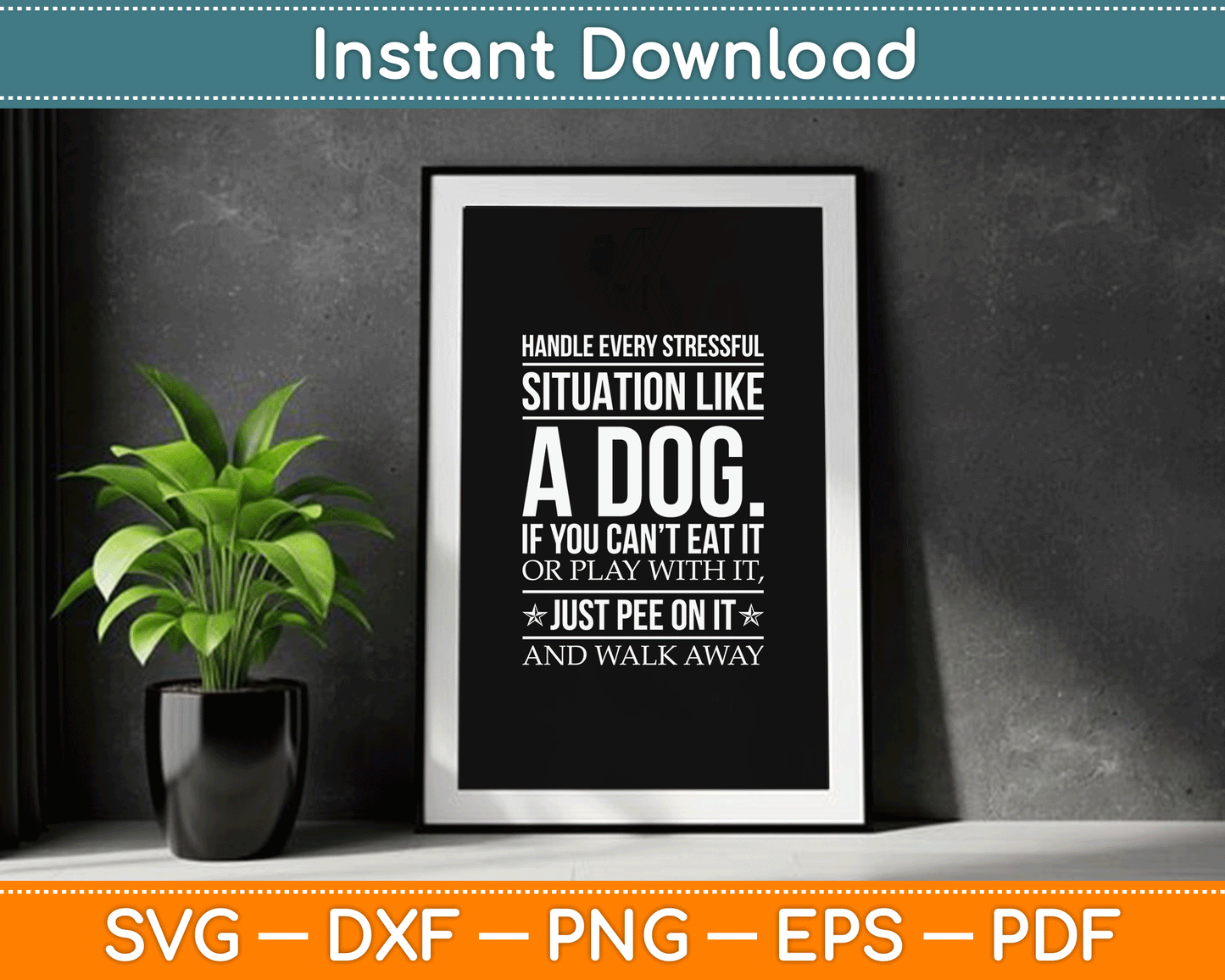 Handle Stress Like A Dog - Dog Lover SVG Digital Cutting File