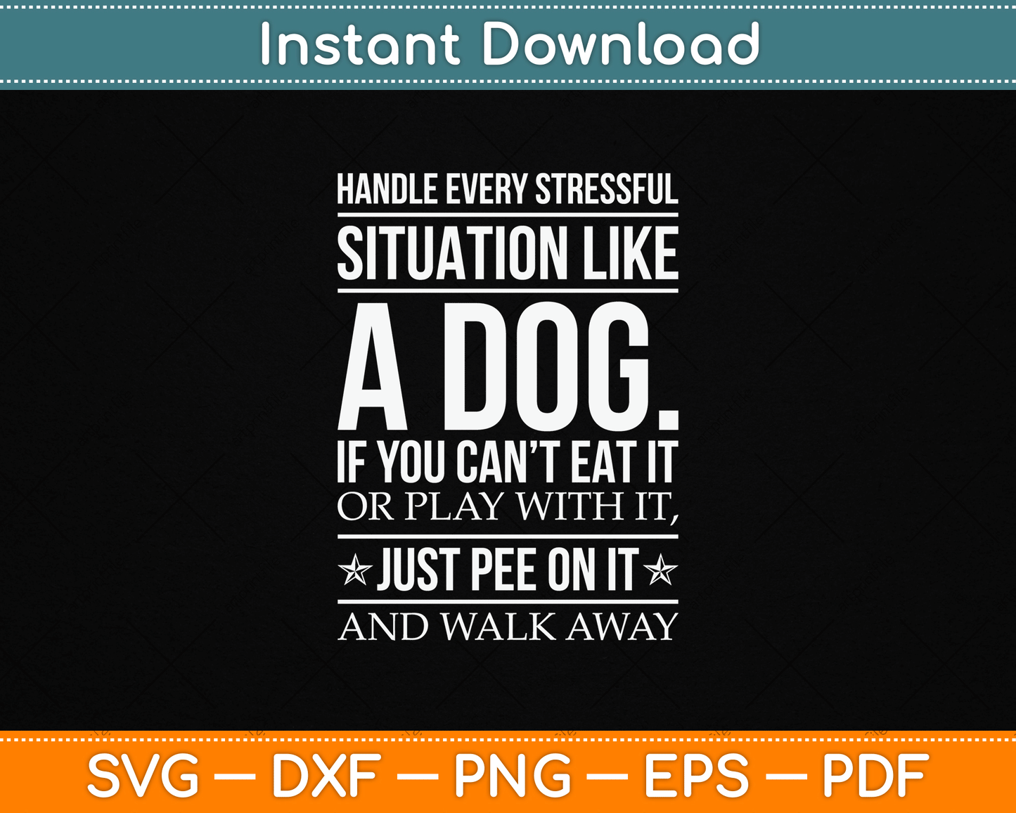 Handle Stress Like A Dog - Dog Lover SVG Digital Cutting File