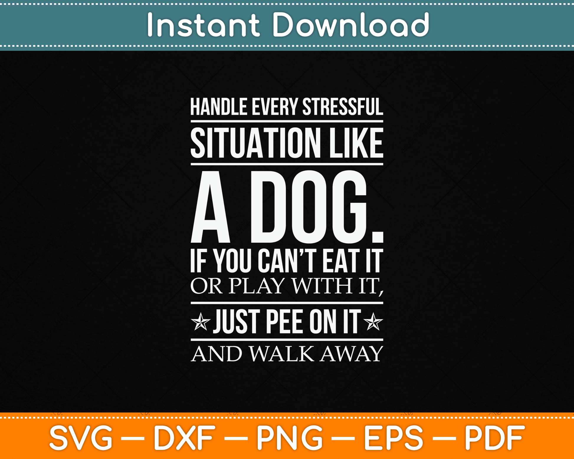 Handle Stress Like A Dog - Dog Lover SVG Digital Cutting File