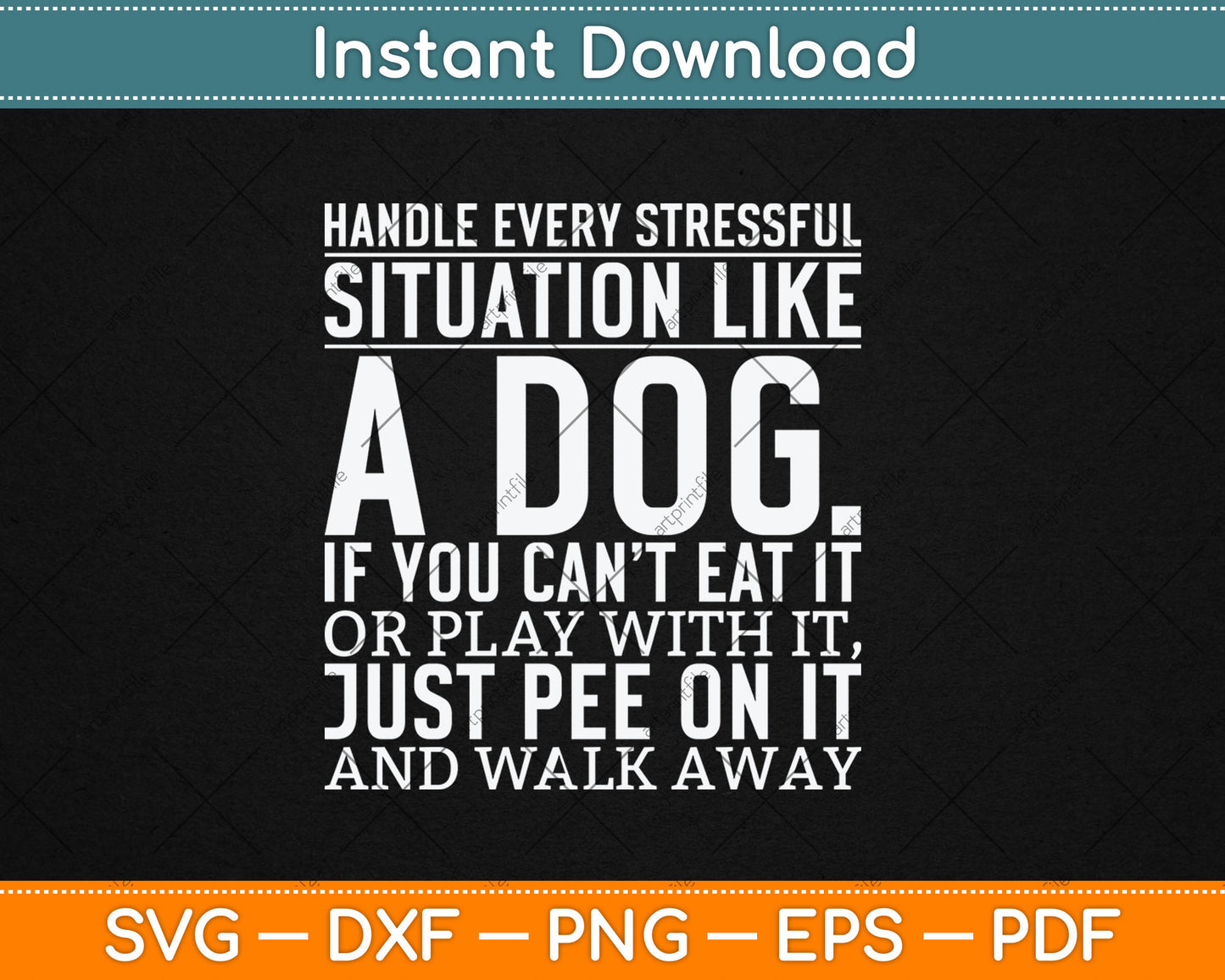 Handle Stress Like A Dog - Dog Lover Svg Digital Cutting File