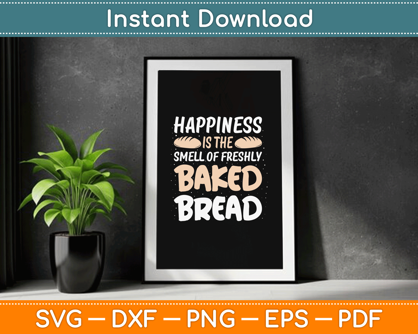 Happiness Is The Smell Of Freshly Baker - Baker Bakery SVG Digital Cutting File