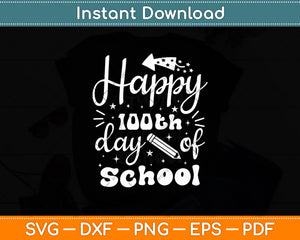 Happy 100Th Day Of School Svg Digital Cutting File