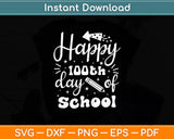 Happy 100Th Day Of School Svg Digital Cutting File