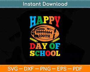 Happy 100Th Day Of School American Football Svg Digital Cutting File