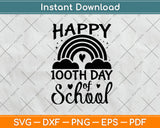 Happy 100Th Day Of School Svg Png Dxf Digital Cutting File