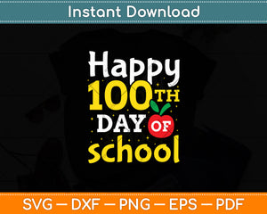 Happy 100Th Day Of School Teacher Svg Digital Cutting File