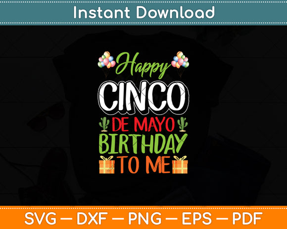 Happy Cinco de Mayo Birthday To Me Funny Cinco de Mayo Svg Digital Cutting File