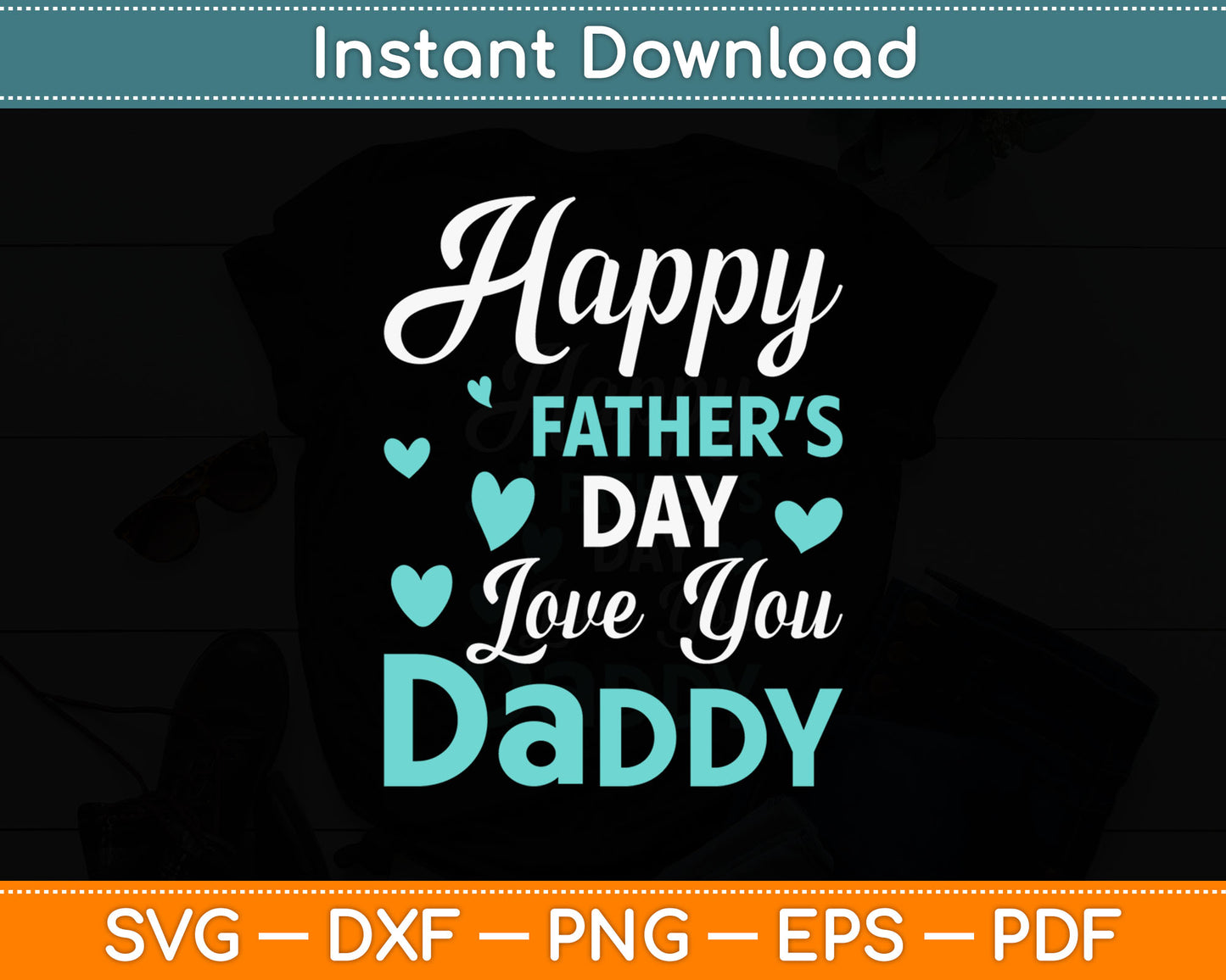 Happy Father’s Day Love You Daddy Svg Digital Cutting File