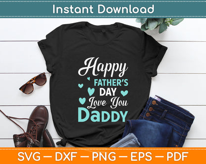 Happy Father’s Day Love You Daddy Svg Digital Cutting File