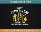 Happy Father's Day To My Amazing Step Dad Svg Digital Cutting File