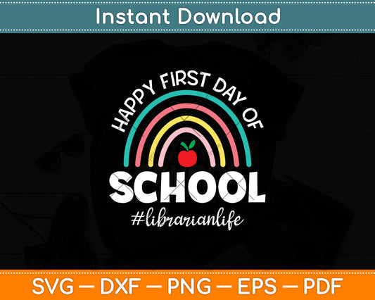 Happy First Day Of School Librarian Life Svg Digital Cutting File